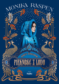 Kobiety Romanowów. Piękność z lodu. Kobiety Romanowów, tom 3 - Raspen Monika - ebook