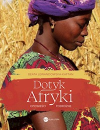Dotyk Afryki - Beata Lewandowska-Kaftan - ebook + książka