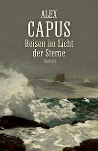 Reisen im Licht der Sterne - Alex Capus - ebook