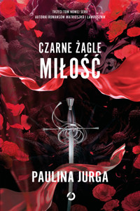 Czarne żagle. Miłość. Tom 3 - Jurga Paulina - ebook
