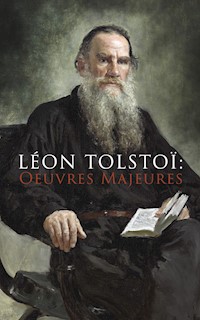 Léon Tolstoï: Oeuvres Majeures - Léon Tolstoï - ebook