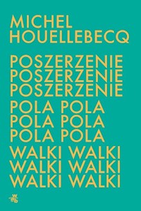 Poszerzenie pola walki - Michel Houellebecq - książka