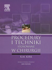 Procedury i techniki stosowane w chirurgii - Kirk R.M. - książka