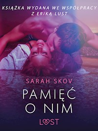 LUST. Pamięć o nim - opowiadanie erotyczne - Sarah Skov - ebook + audiobook