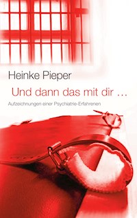 Und dann das mit dir ... - Heinke Pieper - ebook