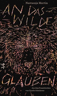 An das Wilde glauben - Martin Nastassja - ebook