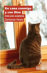 En casa conmigo y con Dios - Zacharias Heyes - ebook