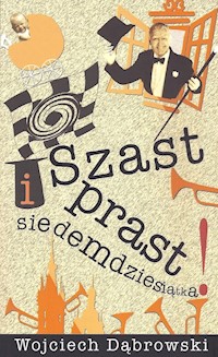 Szast prast i siedemdziesiątka - Dąbrowski Wojciech - książka