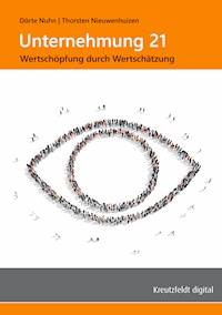 Unternehmung 21: Wertschöpfung durch Wertschätzung - Thorsten Nieuwenhuizen - ebook