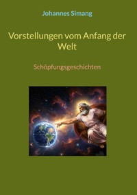 Vorstellungen vom Anfang der Welt - Johannes Simang - ebook
