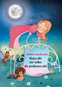 Bajeczki nie tylko do poduszeczki - Szymborska Elżbieta - książka