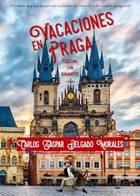 Vacaciones en Praga - Carlos Gaspar Delgado Morales - ebook