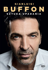Gianluigi Buffon. Sztuka upadania - Buffon Gianluigi - ebook + książka