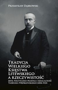 Tradycja Wielkiego Księstwa Litewskiego a rzeczywistość - Przemysław Dąbrowski - książka