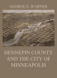 Hennepin County and the City of Minneapolis - J. Fletcher Williams - ebook