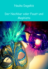 Der Nachbar oder Faust und Mephisto - Nauka Dagakis - ebook