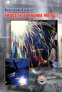 Procesy spawania metali - Kurpisz Bolesław - książka