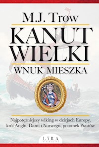 Kanut Wielki Wnuk Mieszka - Trow M.J. - książka
