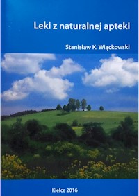 Leki z naturalnej apteki - Stanisław Wiąckowski - ebook