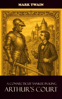 A Connecticut Yankee in King Arthur's Court - Mark Twain - ebook