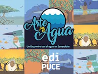 ARTE POR EL AGUA. Un encuentro con el agua en Esmeraldas - Estefanía Sánchez Flores - ebook