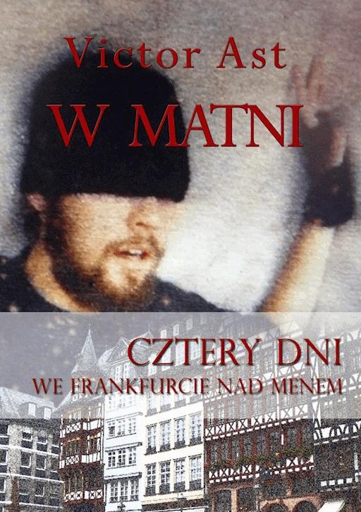 Okładka książki W matni. Cztery dni we Frankfurcie nad Menem