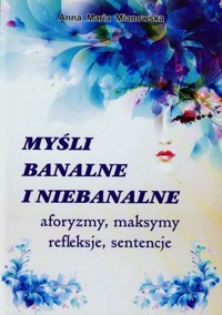 Myśli banalne i niebanalne - Mianowska Anna Maria - książka