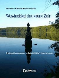 Wunderkind der neuen Zeit - Susanne Christa Hüttenrauch - ebook
