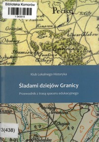 Śladami dziejów Granicy - Dominika Małgowska [red.] - ebook