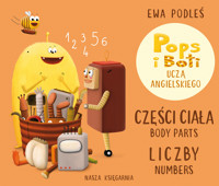 Części ciała i liczby. Pops i Boti uczą angielskiego - Ewa Podleś - książka