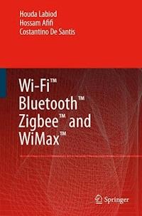 Wi-Fi™, Bluetooth™, Zigbee™ and WiMax™ - Houda Labiod - ebook