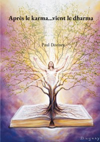 Après le karma...vient le dharma - Paul Donney - ebook