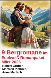 9 Bergromane im Edelweiß-Romanpaket März 2026 - Robert Gruber - ebook