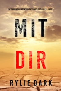 Mit dir (Ein spannungsgeladener Maeve-Sharp-FBI Thriller – Band 5) - Rylie Dark - ebook