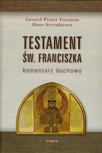 Testament św Franciszka - Freeman Gerard Pieter, Sevenhoven Hans - książka