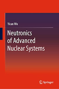 Neutronics of Advanced Nuclear Systems - Yican Wu - ebook