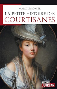 La petite histoire des courtisanes - Marc Lemonier - ebook