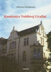 Kamienica Nobliwej Grafini - Danielewicz Gabriela - książka
