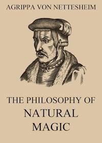 The Philosophy Of Natural Magic - Agrippa von Nettesheim - ebook