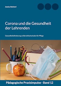 Corona und die Gesundheit der Lehrenden - Jessica Reicherl - ebook