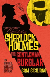 The Further Adventures of Sherlock Holmes - The Gentleman Burglar - Sam Siciliano - ebook
