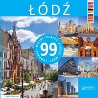 Łódź - 99 miejsc / 99 Places / 99 Plätze / 99 мест / 99 Lugares - Tomczyk Rafał - książka