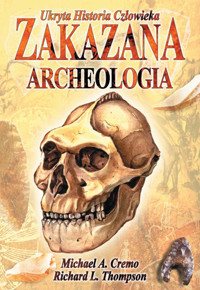 Zakazana archeologia - Michael A.Cremo i Richard L.Thomson - ebook