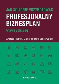 Jak solidnie przygotować profesjonalny biznesplan - Andrzej Tokarski - książka
