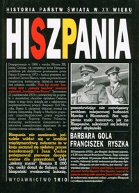 Historia państw świata w XX wieku. Hiszpania - Barbara Gola, Franciszek Ryszka - ebook