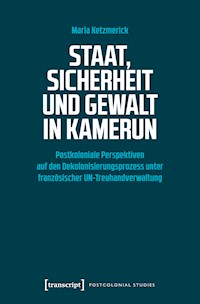 Staat, Sicherheit und Gewalt in Kamerun - Maria Ketzmerick - darmowy ebook