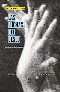Las luchas del deseo - Guattari Félix - ebook