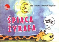 Śpiąca żyrafa - Skabek Izabela, Regner Marek - książka