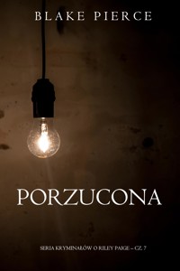 Porzucona (Seria kryminałów o Riley Paige – Cz. 7) - Blake Pierce - ebook