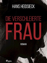 Die verschleierte Frau - Hans Heidsieck - ebook